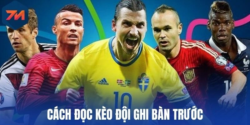Cách đọc kèo đội ghi bàn trước