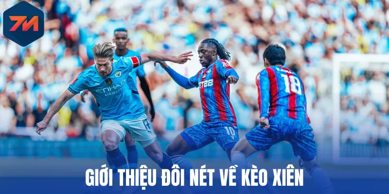 Giới thiệu đôi nét về kèo xiên
