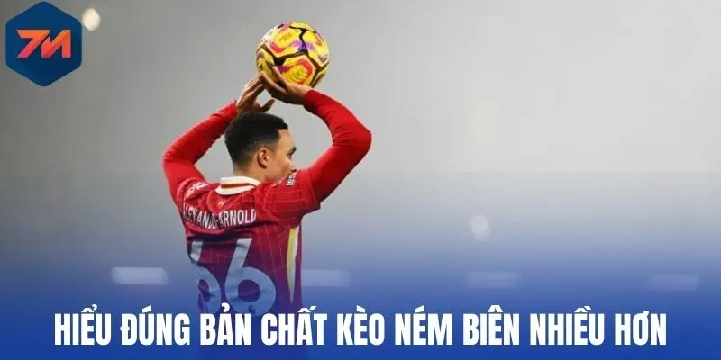 Hiểu đúng bản chất kèo ném biên nhiều hơn