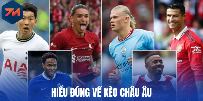 Hiểu đúng về kèo châu Âu