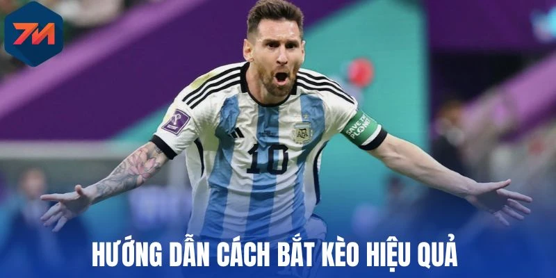 Hướng dẫn cách bắt kèo hiệu quả 