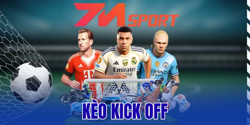 Kèo Kick Off – Hình Thức Cược Giao Bóng Trước Trong Bóng Đá