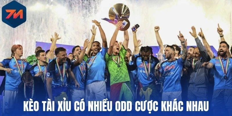 Kèo tài xỉu có nhiều odd cược khác nhau