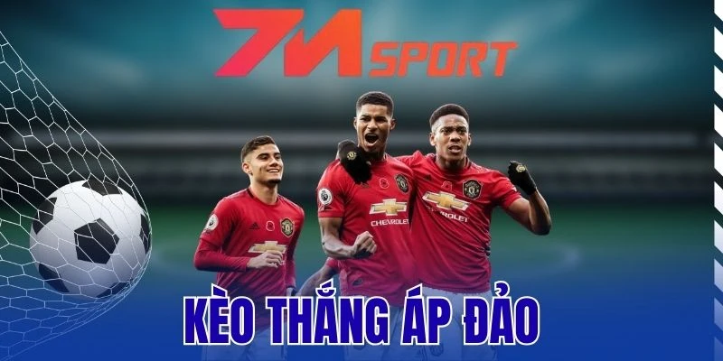 Kèo Thắng Áp Đảo – Chiến Thuật Cá Cược Thắng Lớn Mỗi Ngày 
