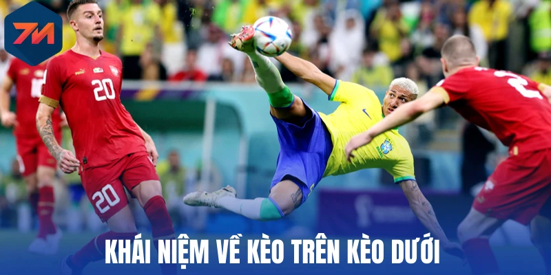 Khái niệm về kèo trên kèo dưới 