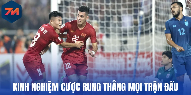Kinh nghiệm cược rung giúp bạn thắng mọi trận đấu