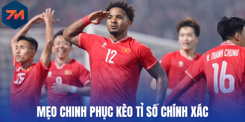 Mẹo chinh phục kèo tỉ số chính xác