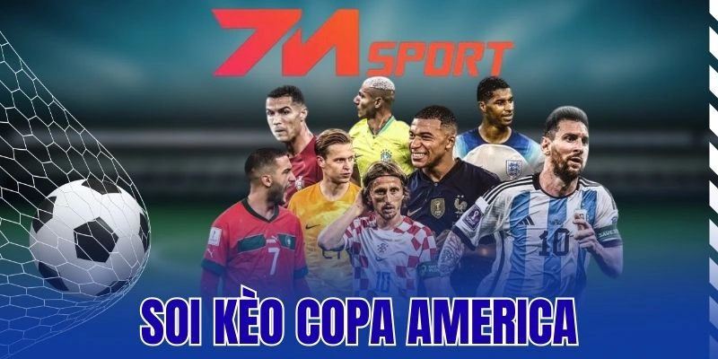 Soi Kèo Copa America – Bí Kíp Chuẩn, Bắt Trọn Tỷ Lệ Ăn Cao 