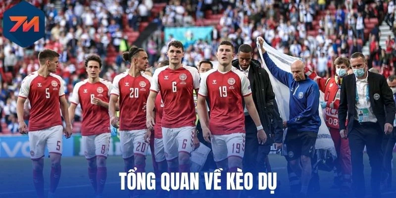 Tổng quan về kèo dụ